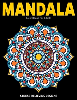 Paperback Mandala Color Books For Adults: Stress Relieving Designs: Relaxation Mandala Designs Book