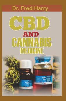 Paperback CBD and Cannabis Medicine: Everything you Need to Know About CBD and Cannabis Medicine Book