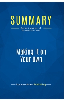Summary: Making It on Your Own: Review and Analysis of the Edwardses' Book