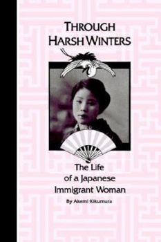Paperback Through Harsh Winters: The Life of a Japanese Immigrant Woman Book