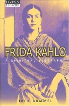 Hardcover Frida Kahlo: A Spiritual Biography Book