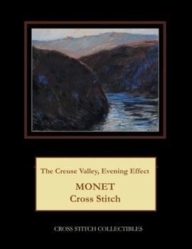 Paperback The Creuse Valley, Evening Effect: Monet Cross Stitch Pattern [Large Print] Book