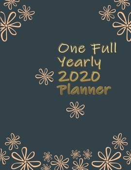 Paperback One Full Yearly 2020 Planner: Daily Weekly & Monthly Personal Appointment at a Glance Calendar Planner Spread Views 12 Months to Do List - Jan 2020 Book