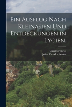 Paperback Ein Ausflug nach Kleinasien und Entdeckungen in Lycien. [German] Book