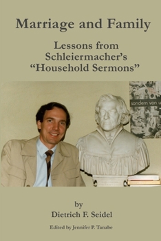 Marriage and Family: Lessons from Schleiermacher's "Household Sermons"