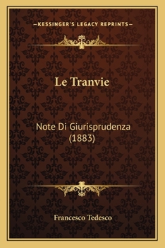 Paperback Le Tranvie: Note Di Giurisprudenza (1883) [Italian] Book
