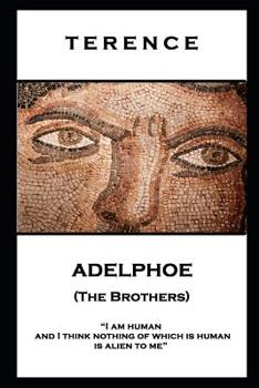 Paperback Terence - Adelphoe (The Brothers): 'I am human and I think nothing of which is human is alien to me'' Book