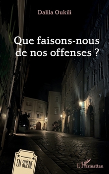 Paperback Que faisons-nous de nos offenses ? [French] Book