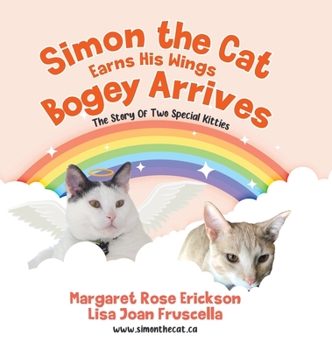 Hardcover Simon the Cat Earns His Wings - Bogey Arrives: The Story of Two Special Kitties Book