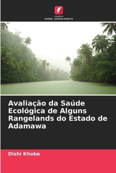 Paperback Avaliação da Saúde Ecológica de Alguns Rangelands do Estado de Adamawa [Portuguese] Book