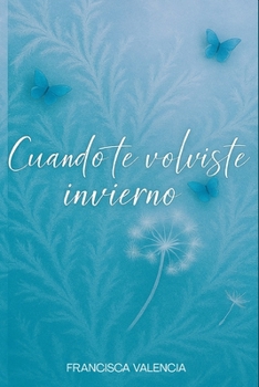 Paperback Cuando te volviste invierno [Spanish] Book