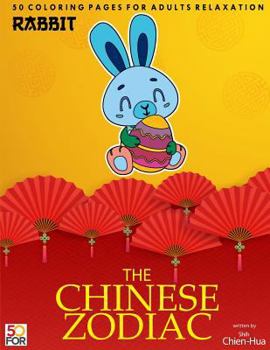 The Chinese Zodiac Rabbit 50 Coloring Pages for Adults Relaxation