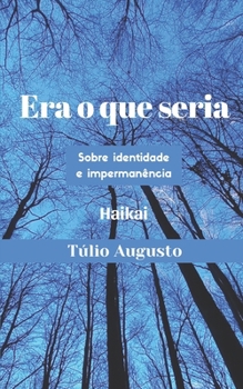 Paperback Era o que seria: Sobre identidade e impermanência [Portuguese] Book
