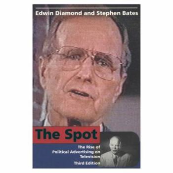 Paperback The Spot - Third Edition: The Rise of Political Advertising on Television Book