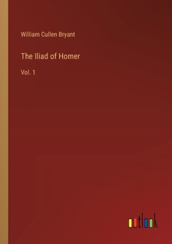 Paperback The Iliad of Homer: Vol. 1 Book