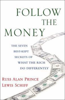 Hardcover Follow the Money: The Seven Best-Kept Secrets of What the Rich Do Differently Book