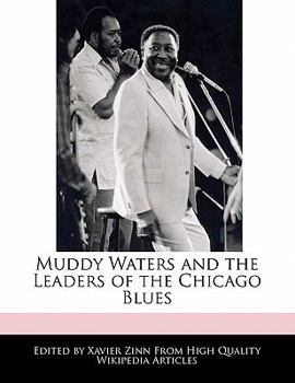 Paperback Muddy Waters and the Leaders of the Chicago Blues Book