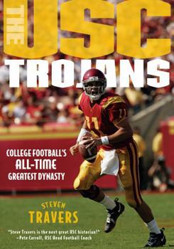 Hardcover The Usc Trojans: College Football's All-Time Greatest Dynasty Book