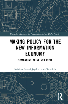 Hardcover Making Policy for the New Information Economy: Comparing China and India Book