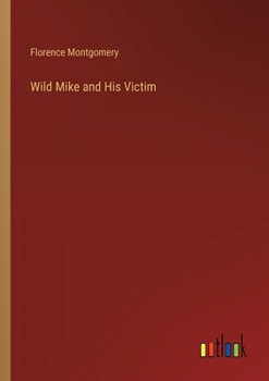 Paperback Wild Mike and His Victim Book