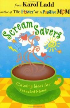 Paperback Scream Savers: Calming Ideas for Frazzled Moms Book