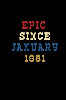 Journal And Planner "Epic Since January 1981": Bullet Journal /Notebook/Journal Gift 120 page, Lined, 6x9 (15.2 x 22.9 cm)