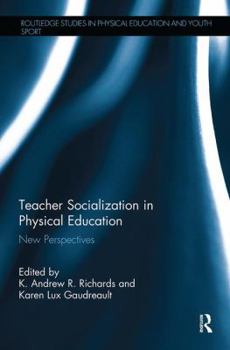 Paperback Teacher Socialization in Physical Education: New Perspectives Book