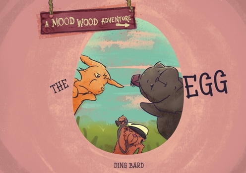 The Egg (Mood Wood Adventures)