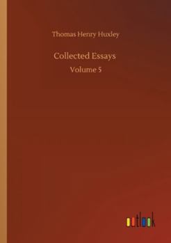 Collected Essays of Thomas Huxley: Science and Christian Tradition