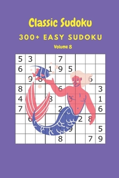 Paperback Classic Sudoku: 300+ Easy sudoku Volume 8 Book