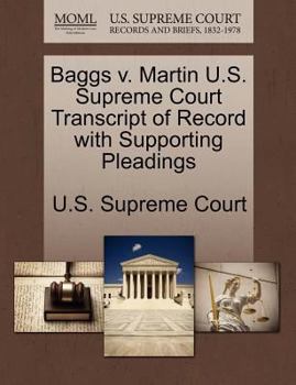 Paperback Baggs V. Martin U.S. Supreme Court Transcript of Record with Supporting Pleadings Book
