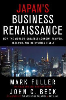 Hardcover Japan's Business Renaissance: How the World's Greatest Economy Revived, Renewed, and Reinvented Itself Book