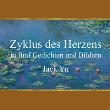 Paperback Zyklus des Herzens: in fünf Gedichten und Bildern [German] Book