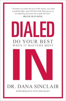 Hardcover Dialed in: Do Your Best When It Matters Most Book