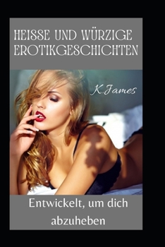 Paperback Hei?e und w?rzige Erotikgeschichten [German] Book