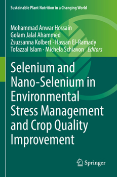 Paperback Selenium and Nano-Selenium in Environmental Stress Management and Crop Quality Improvement Book