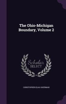 Hardcover The Ohio-Michigan Boundary, Volume 2 Book