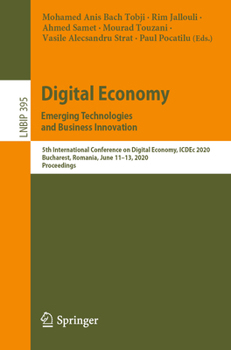 Digital Economy Emerging Technologies and Business Innovation: 5th International Conference on Digital Economy, Icdec 2020, Bucharest, Romania, June 11-13, 2020, Proceedings