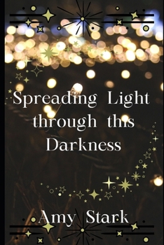 Paperback Spreading Light through this Darkness Book