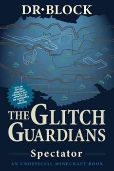 Spectator: An Unofficial Fantasy Adventure for Young Gamers - Book #6 of the Tales of the Glitch Guardians