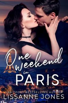 One Weekend in Paris (One Weekend series) - Book  of the One Weekend