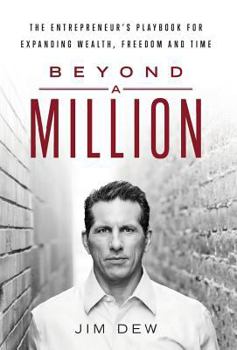 Hardcover Beyond a Million: The Entrepreneur's Playbook for Expanding Wealth, Freedom and Time Book