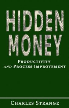 Paperback Hidden Money - Productivity and Process Improvement Book