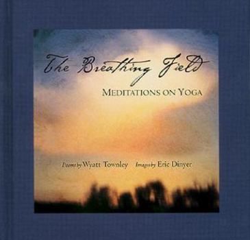 Hardcover The Breathing Field: Meditations on Yoga Book