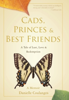 Hardcover Cads, Princes & Best Friends: A Tale of Lust, Love & Redemption Book