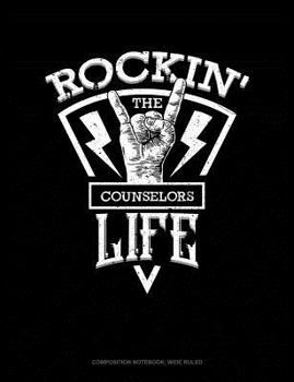 Paperback Rockin' the Counselor Life: Composition Notebook: Wide Ruled Book