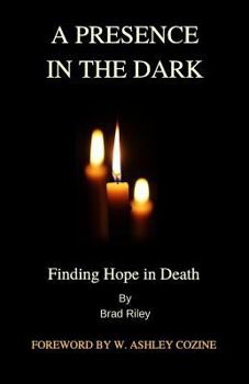 Paperback A Presence in the Dark: Finding Hope in Death Book