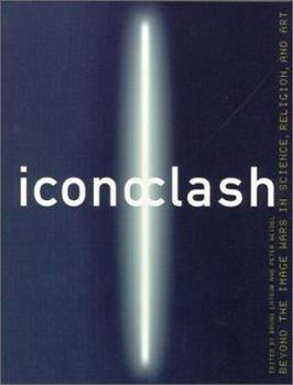 Paperback ICONOCLASH: Beyond the Image Wars in Science, Religion and Art Book