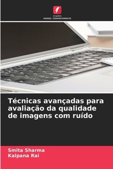 Paperback Técnicas avançadas para avaliação da qualidade de imagens com ruído [Portuguese] Book