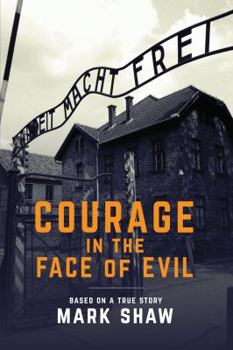 Paperback Courage in the Face of Evil Book